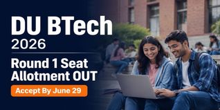 DU BTech Round 1 Seat Allotment 2026 Out; Check Fee Payment Deadline